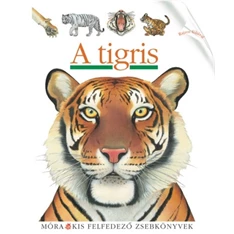 A tigris - (Kis felfedező zsebkönyvek 13.)