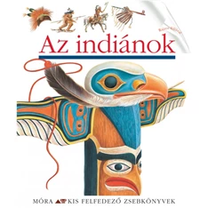 Az indiánok - (Kis felfedező zsebkönyvek 16.)