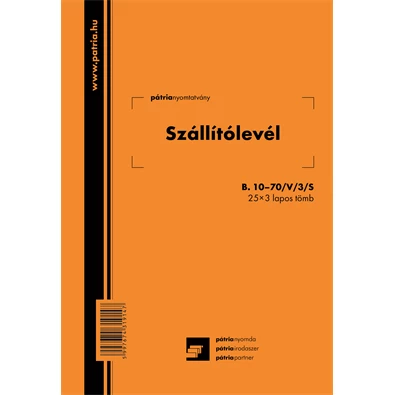 B.10-70/V/3/S A5 25x3lapos "Szállítólevél" tömbös nyomtatvány