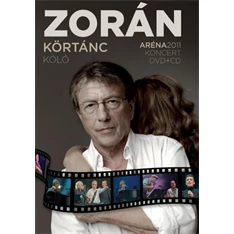CD-DVD Zorán: Körtánc - Kóló Aréna 2011