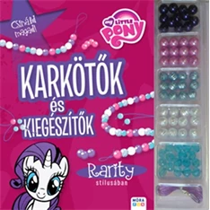 My Little Pony Csináld magad! Karkötők és kiegészítők Rarity stílusában