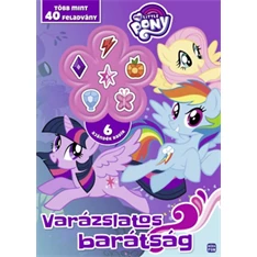 My Little Pony - Varázslatos barátság - Foglalkoztatókönyv 6 ajándékradírral
