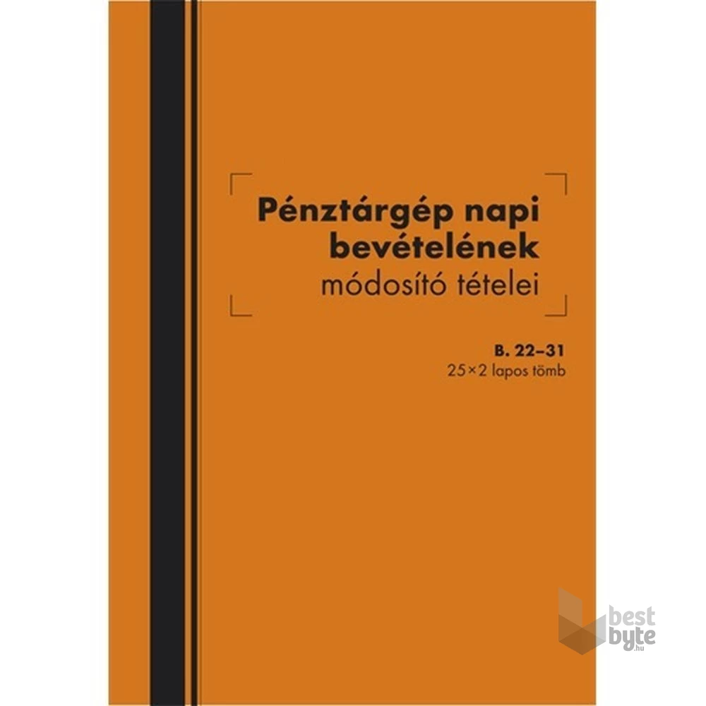 B.22-31 A5 25x2lapos álló "Pénztárgép napi bevételének módosító tételei" nyomtatvány